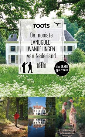 De mooiste landgoedwandelingen van Nederland (ROOTS)